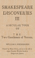 Shakespeare Discoveries III: A Secular Tour of "The Two Gentlemen of Verona" B0FP9TQHW1 Book Cover