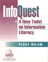 Infoquest: A New Twist on Information Literacy 1586830228 Book Cover