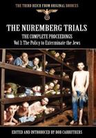 The Nuremberg Trials - The Complete Proceedings Vol 3: The Policy to Exterminate the Jews 1908538791 Book Cover