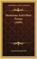 Hermoine, and Other Poems 0548576696 Book Cover