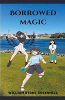 Borrowed Magic 1393721176 Book Cover
