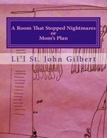 A Room That Stopped Nightmares: Or Mom's Plan 1494251345 Book Cover