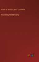Ancient Symbol Worship 3385229383 Book Cover