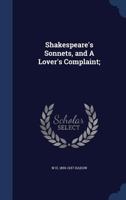 Shakespeare's Sonnets, and a Lover's Complaint; 1340205084 Book Cover