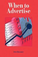 When to Advertise 1841160482 Book Cover