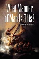 What Manner of Man Is This? 1441510281 Book Cover