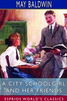 A City Schoolgirl and Her Friends 9355398271 Book Cover