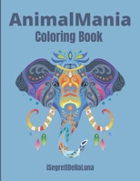 AnimalMania Vol. I: Coloring Book B0BXNCQGQ2 Book Cover