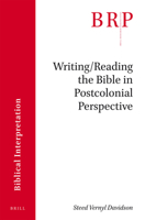 Writing/Reading the Bible in Postcolonial Perspective (Brill Research Perspectives in Humanities and Social Sciences) 9004357661 Book Cover