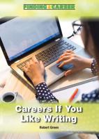 Careers If You Like Writing 1682820106 Book Cover