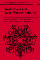 Weak Chaos and Quasi-Regular Patterns (Cambridge Nonlinear Science Series) 0521373174 Book Cover
