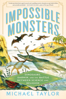 Impossible Monsters: Dinosaurs, Darwin and the War Between Science and Religion 1324096721 Book Cover