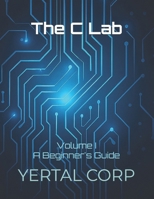 The C Lab: Volume I A Beginner's Guide B0FVX19RR2 Book Cover