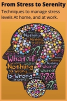 From Stress to Serenity: Techniques to Manage Stress levels at work, and at home B0BZ2R2T98 Book Cover