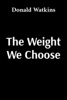 The Weight We Choose: The Season After Momentum B0GPNFWQJJ Book Cover
