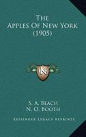 The Apples Of New York ...... - Primary Source Edition 0548648654 Book Cover