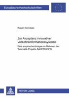Zur Akzeptanz Innovativer Verkehrsinformationssysteme: Eine Empirische Analyse Im Rahmen Des Telematik-Projekts Bayerninfo 3631388411 Book Cover
