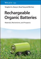 Rechargeable Organic Batteries: Materials, Mechanisms and Prospects 3527350802 Book Cover