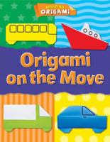 Origami on the Move 1482422026 Book Cover