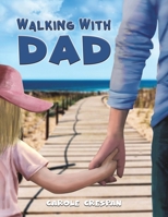 Walking With Dad 1398484687 Book Cover
