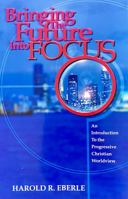 Bringing the Future into Focus 1882523202 Book Cover