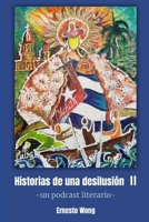 Historias de una desilusión II: Un podcast literario (Spanish Edition) B0GWLSCP59 Book Cover