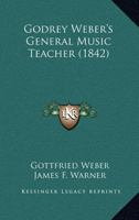 General Music Teacher: Adapted To Self-instruction...embracing Also An Extensive Dictionary Of Musical Terms 1166976238 Book Cover