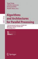 Algorithms and Architectures for Parallel Processing, Part 1: 11th International Conference, ICA3PP 2011, Melbourne, Australia, October 24-26, 2011, Proceedings, Part I 3642246494 Book Cover