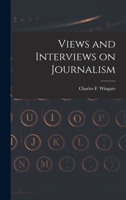 Views and Interviews on Journalism 101708808X Book Cover