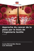 Approche du cancer de la peau par le biais de l'ingénierie textile (French Edition) 6208213568 Book Cover