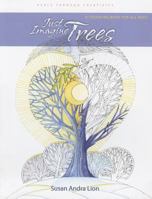 Just Imagine Trees: A Coloring Book for All Ages 0983268797 Book Cover