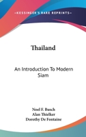 Thailand: An Introduction To Modern Siam 0548387591 Book Cover