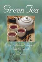 Green Tea: The Delicious Everyday Health Drink 0852073216 Book Cover
