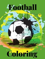 Football Coloring: for boy coloring relaxation for kids ages 3-6 4-8 4-9 B08TFKMB2R Book Cover