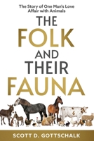 The Folk And Their Fauna: The Story of one Man's Love Affair with Animals B0D2DJXHVL Book Cover