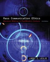 Mass Communication Ethics: Decision Making in Postmodern Culture (2nd Edition) 0205561063 Book Cover
