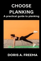 CHOOSE PLANKING: A practical guide to pranking B0C9HBPS1X Book Cover