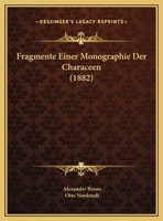 Fragmente Einer Monographie Der Characeen (1882) 1160094489 Book Cover