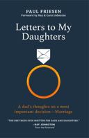 Letters to My Daughters (A Dad's Thoughts on a Most Important Decision Marriage) 1936907127 Book Cover