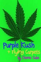 Purple Kush & Flying Carpets 1986134326 Book Cover
