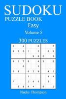 Easy 300 Sudoku Puzzle Book: Volume 5 1540338460 Book Cover
