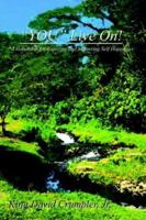 "YOU" Live On!: *A Handbook for Enjoying and Mastering Self Happiness 141846628X Book Cover