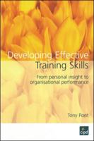 Developing Effective Training Skills 1843980274 Book Cover