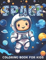 Space Coloring Book for Kids: Fun & Easy Designs with Planets, Astronauts, Rockets, and More B0CTBD9D3B Book Cover