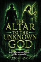 The Altar to the Unknown God: How a Movie Became Gospel - and Why It Cannot Be B0H91YH4J2 Book Cover