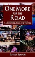 One More for the Road: A Life in Wine, Food And Travel 184401441X Book Cover