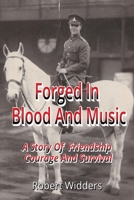 Forged in Blood and Music: A story of friendship, courage, and survival. B08CJXNBNT Book Cover