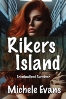 Rikers Island: Criminalized Survivor B0CR55LPJG Book Cover