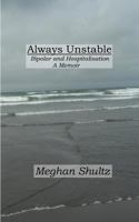 Always Unstable: Bipolar and Hospitalisation: A Memoir 1534778470 Book Cover