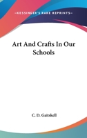 Art And Crafts In Our Schools 0548439001 Book Cover